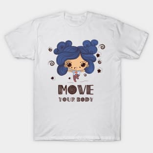 Move your body T-Shirt